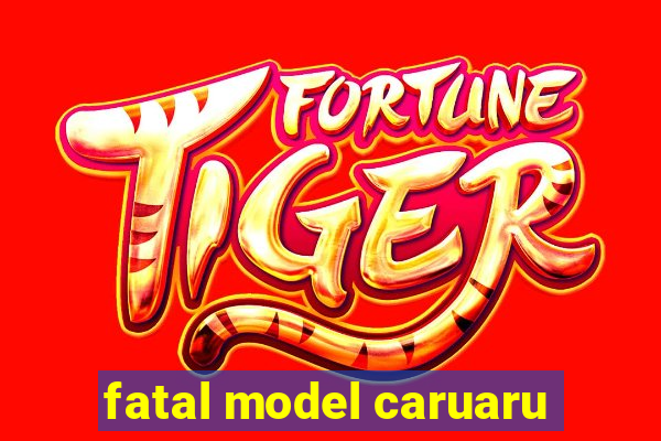 fatal model caruaru